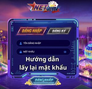 Hướng dẫn lấy lại mật khẩu NET WIN